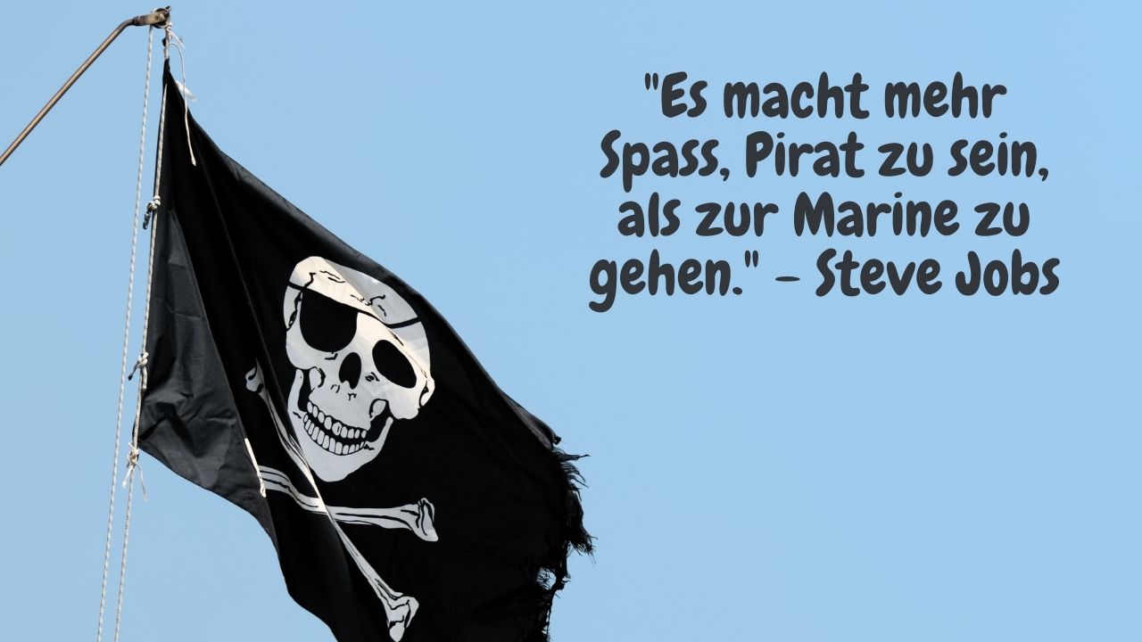 Es macht mehr Spass Pirat zu sein als zur Marine zu gehen.
