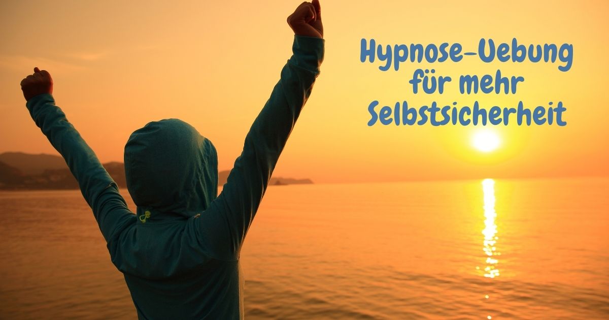 Hypnose-Uebung für mehr Selbstsicherheit