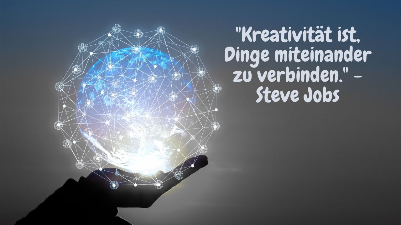 Kreativitaet ist Dinge miteinander zu verbinden. Steve Jobs
