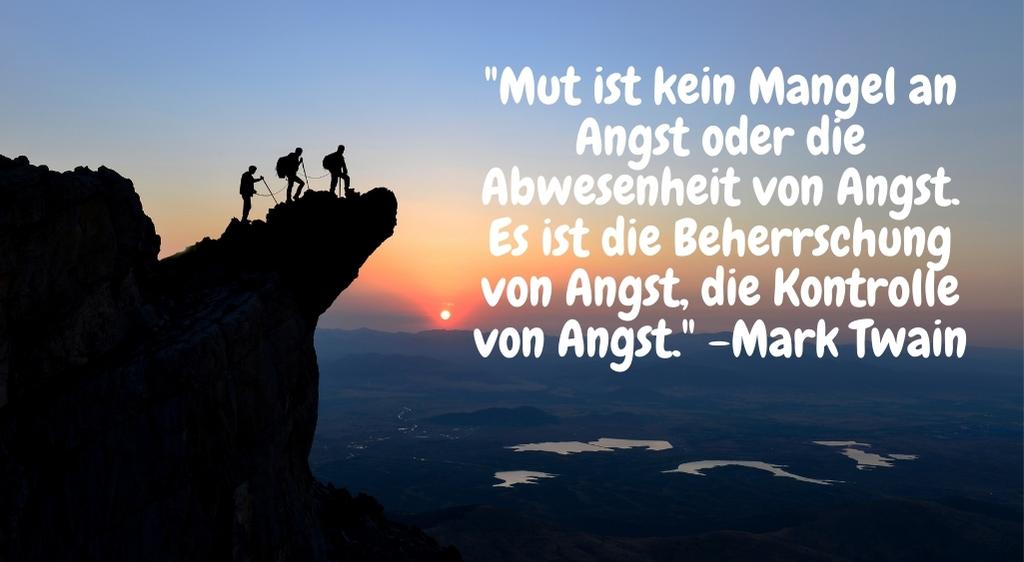 3 Bergsteiger auf Felsen - Mut ist kein Mangel an Angst oder die Abwesenheit von Angst. Es ist die Beherrschung von Angst, die Kontrolle von Angst. -Mark Twain 