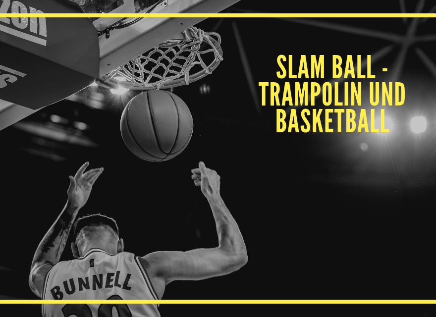 Slam Ball - Trampolin und Basketball